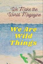 WE ARE WILD THINGS - WMWM SUMMER 2021 