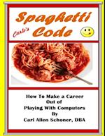 Spaghetti Code How to Make a Career Out of Playing With Computers