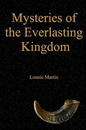 Mysteries of the Everlasting Kingdom