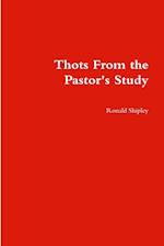 Thots From the Pastor's Study 