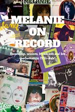 Melanie On Record - Recordings, sessions, broadcasts and live performances 1951-date