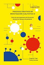 PROCESOS CREATIVOS EN INVESTIGACIÓN CUALITATIVA IV. Diario de una experiencia de formación doctoral en tiempos de pandemia