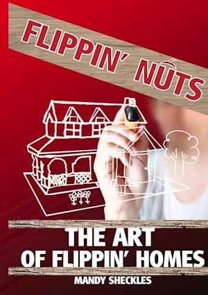 The Art of Flippin' Homes