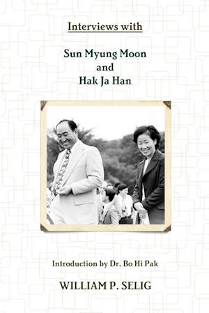 Interviews with Sun Myung Moon and Hak Ja Han