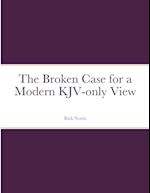 The Broken Case for a Modern KJV-only View