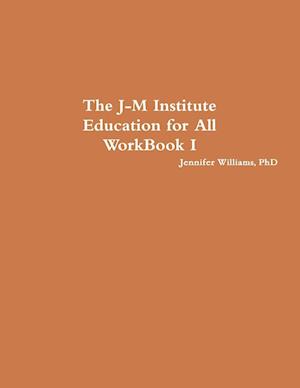 The J-M Institute Education for All WorkBook I