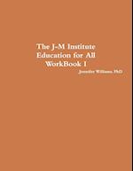 The J-M Institute Education for All WorkBook I 