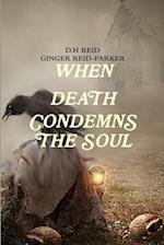 WHEN DEATH CONDEMNS THE SOUL 