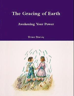 Gracing of Earth: Awakening Your Power