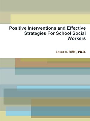 Positive Interventions and Effective Strategies For School Social Workers