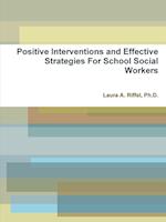 Positive Interventions and Effective Strategies For School Social Workers