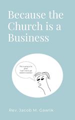 Because the Church is a Business