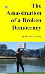 The Assassination of a Broken Democracy