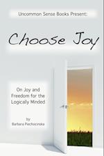 Choose Joy - On Joy and Freedom for the Logically Minded