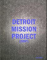 DETROIT MISSION PROJECT 