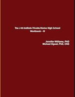 The J-M Institute Private/Home High School Workbook III 