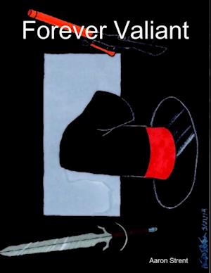 Forever Valiant