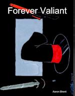 Forever Valiant