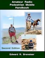 Amateur Radio Pedestrian Mobile Handbook: Second Edition