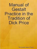 Manual of Gestalt Practice in the tradition of Dick Price