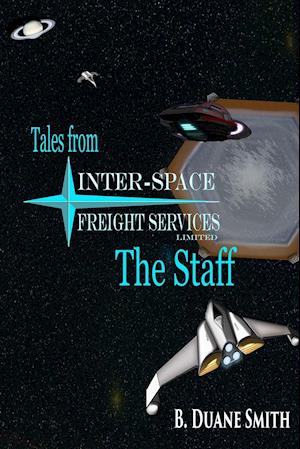 Tales from Inter-Space Freight Services Ltd. - The Staff