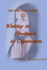 Waiting in Obedience in Capernaum