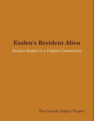 Esalen's Resident Alien: Secular Sceptic in a Utopian Community