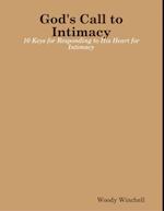 God's Call to Intimacy - 10 Keys for Responding to His Heart for Intimacy