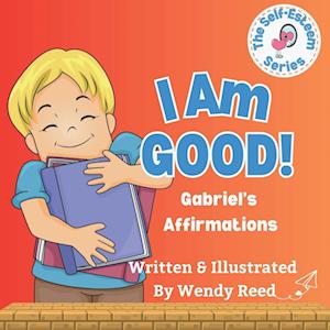 I Am Good! Gabriel's Affirmations