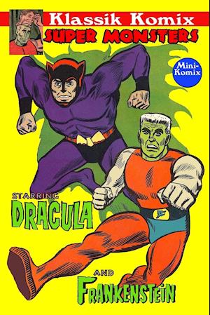 Klassik Komix: Super Monsters, Frankenstein & Dracula
