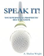 Speak It!  Your Personal Prophetic Declaration