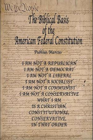 The Biblical Basis of the American Federal Constitution