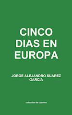 Cinco Dias En Europa Coleccion de Cuentos