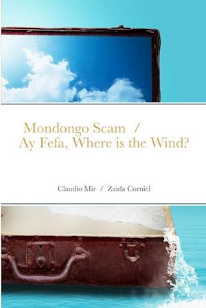 Mondongo Scam and Ay Fefa, Where is the Wind?