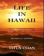 Life In Hawaii: An Autobiographic Sketch of Mission Life and Labors (1835-1881): Revised 2nd Edition