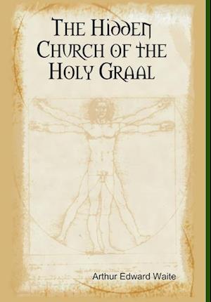 The Hidden Church of the Holy Graal