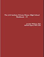 The J-M Institute Private/Home High School Workbook - IV 