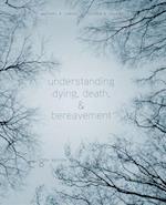 Understanding Dying, Death, and Bereavement