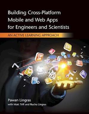 Building Cross-Platform Mobile and Web Apps for Engineers and Scientists