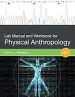 Lab Manual and Workbook for Physical Anthropology