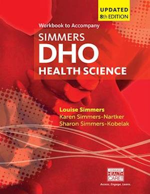 Student Workbook for Simmers / Simmers-Nartker/ Simmers-Kobelak’s DHO Health Science Updated Eighth Edition