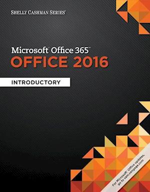 Shelly Cashman Series® Microsoft® Office 365 & Office 2016