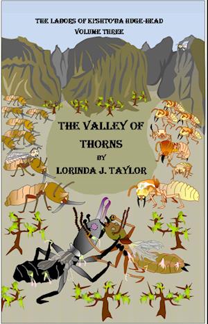 Labors of Ki'shto'ba Huge-Head: Volume Three: The Valley of Thorns