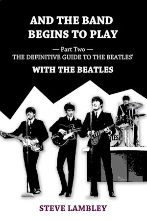 And the Band Begins to Play. Part Two: The Definitive Guide to the Beatles' With The Beatles