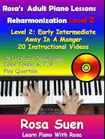 Rosa's Adult Piano Lessons Reharmonization Level 2: Early Intermediate - Away In A Manger with 20 Instructional Videos!