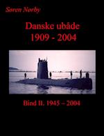 Danske Ubåde 1909 - 2004. Bind II