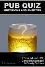 Pub Quiz Questions and Answers: Trivia, Music, TV, Family & General Knowledge Quizzes