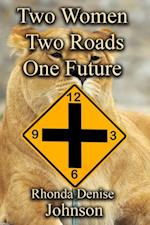 Two Women Two Roads One Future: Book 1 of the Orisha Series