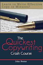 Quickest Copywriting Crash Course : Learn to Write Effective Copy in Minutes!