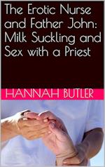 Erotic Nurse and Father John: Milk Suckling and Sex with a Priest